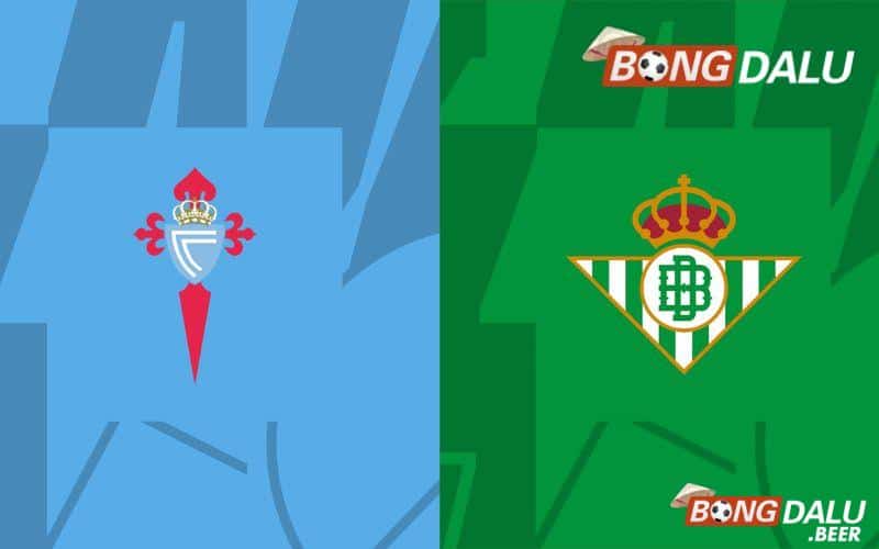 Soi kèo Celta Vigo vs Real Betis