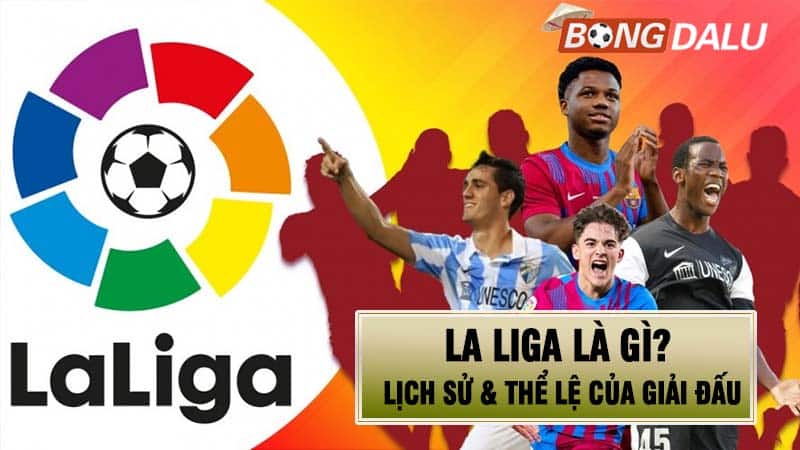 La Liga là gì