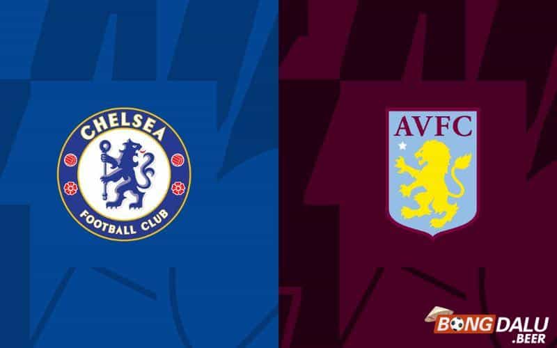 Nhận định soi kèo Chelsea vs Aston Villa, 02h45 ngày 27/01/2024 - FA Cup