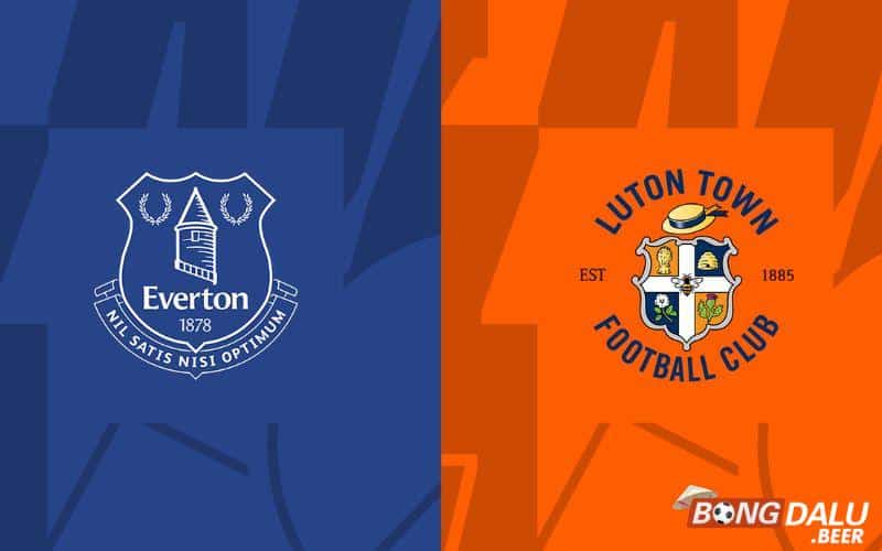 Nhận định soi kèo Everton vs Luton, 23h00 ngày 27/01/2024 - FA Cup