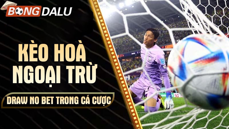 Kèo hòa ngoại trừ