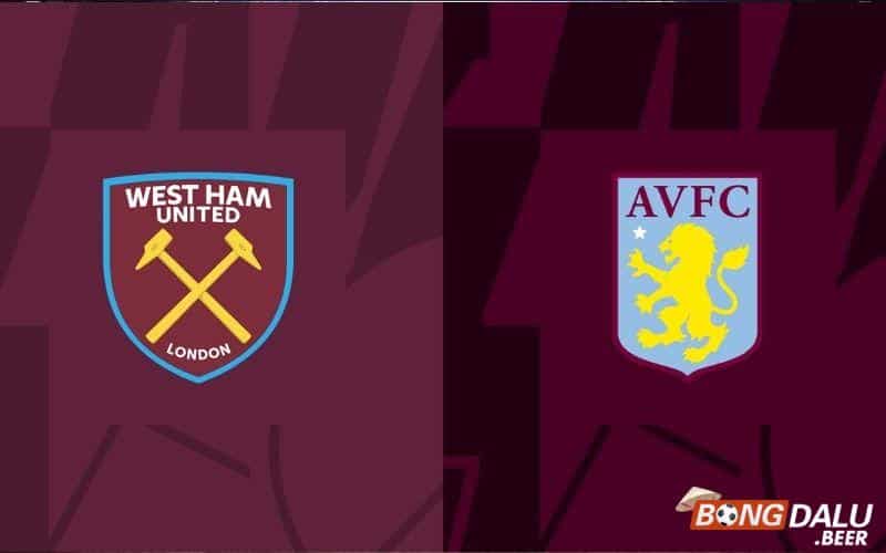 Nhận định soi kèo West Ham vs Aston Villa, 21h00 ngày 17/3 - Ngoại Hạng Anh