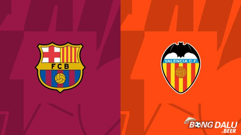 Nhận định soi kèo Barcelona vs Valencia, 02h00 ngày 30/4