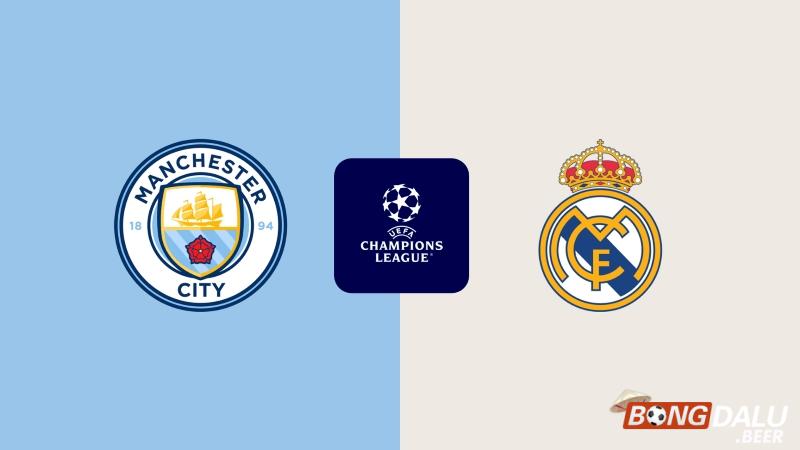 Nhận định soi kèo Man City vs Real Madrid, 02h00 ngày 18/4