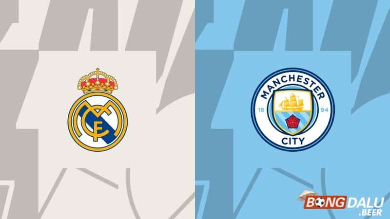 Nhận định soi kèo Real Madrid vs Man City, 02h00 ngày 10/4 – UEFA Champion League