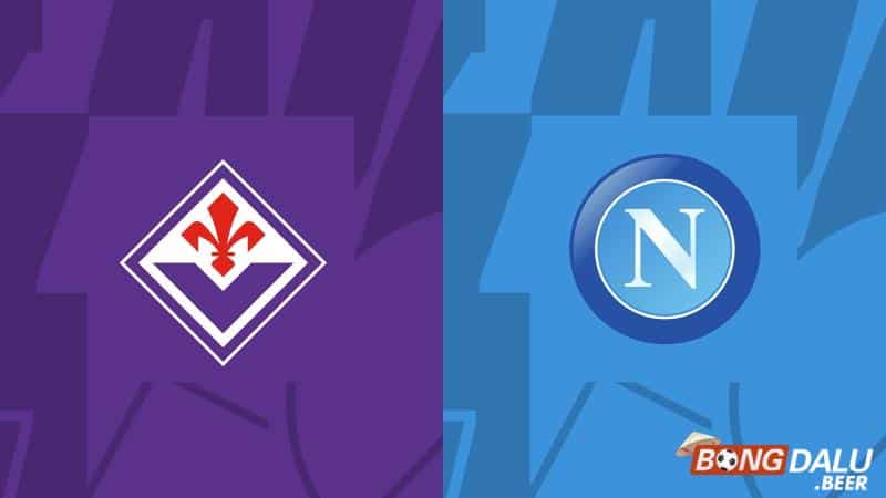 Nhận định Fiorentina vs Napoli