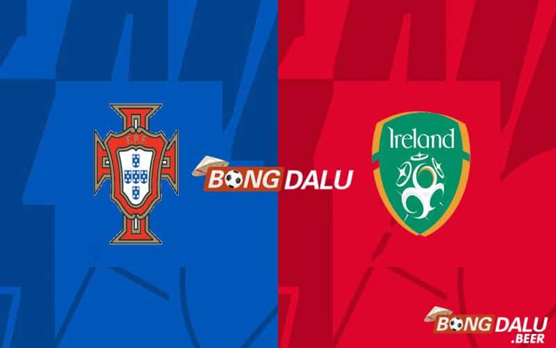 Nhận định, soi kèo Bồ Đào Nha vs Ireland 01h45 ngày 12/06 - Giao hữu Quốc tế